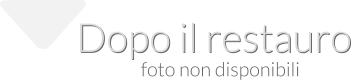 Dopo il restauro foto non disponibili