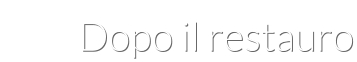 Dopo il restauro