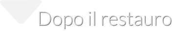 Dopo il restauro