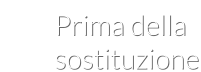 Prima della  sostituzione