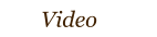 Video